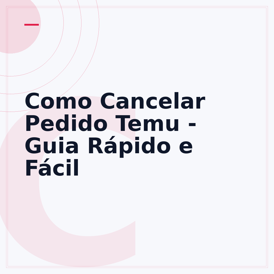 Como Cancelar Pedido Temu - Guia Rápido e Fácil