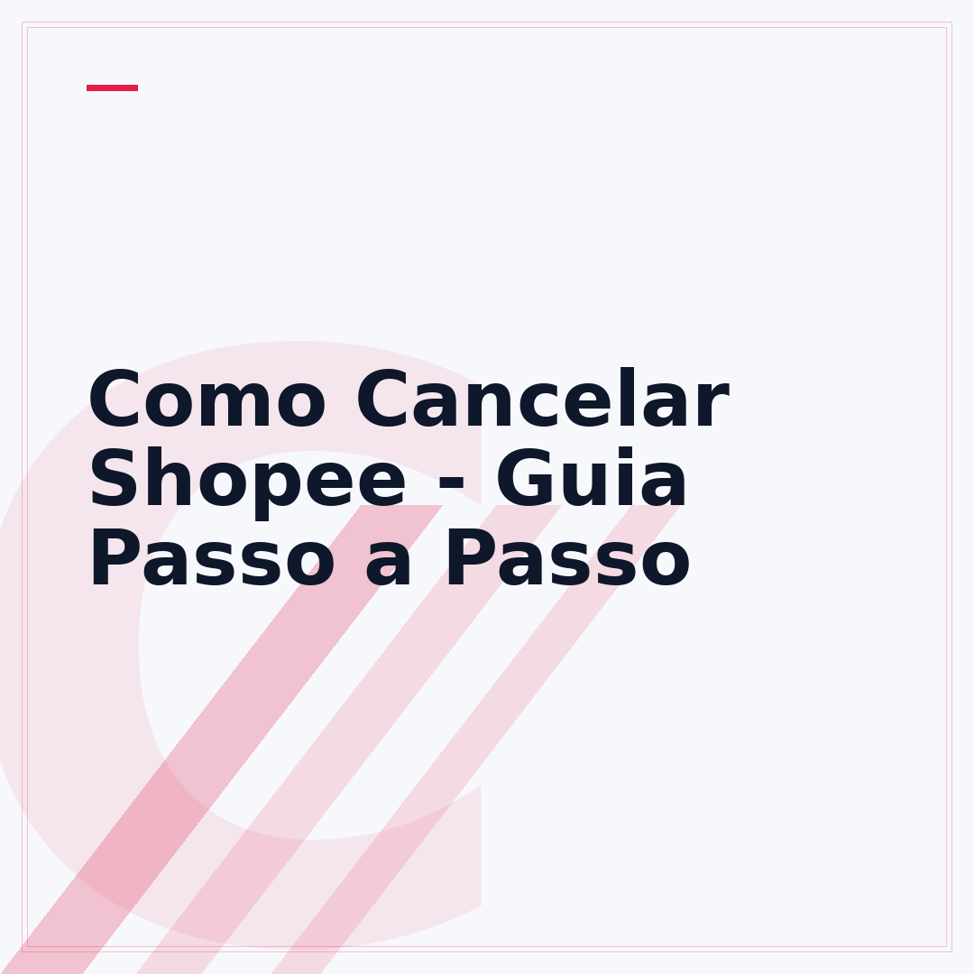 Como Cancelar Shopee - Guia Passo a Passo