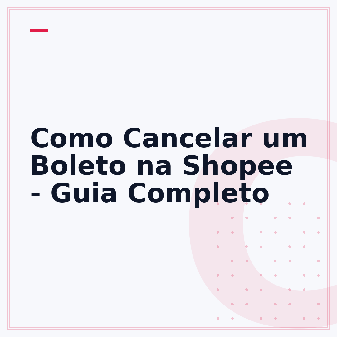 Como Cancelar um Boleto na Shopee - Guia Completo