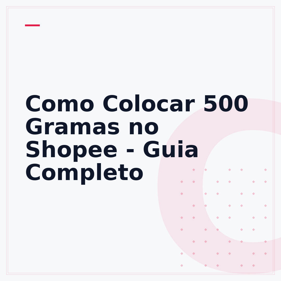 Como Colocar 500 Gramas no Shopee - Guia Completo