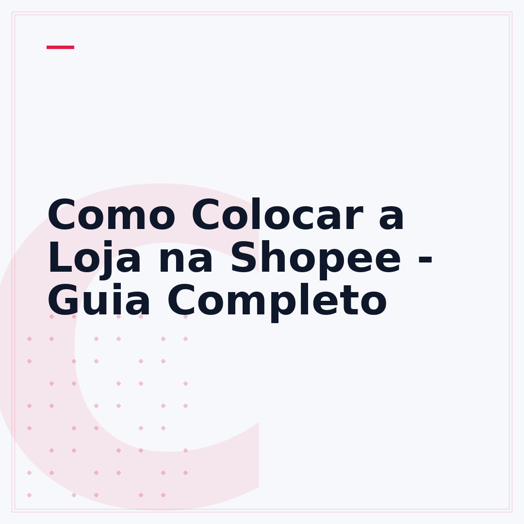Como Colocar a Loja na Shopee - Guia Completo