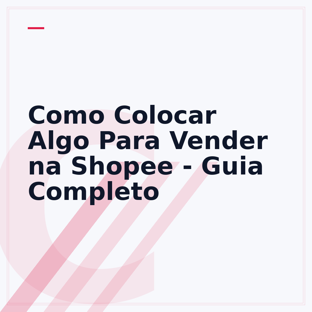 Como Colocar Algo Para Vender na Shopee - Guia Completo