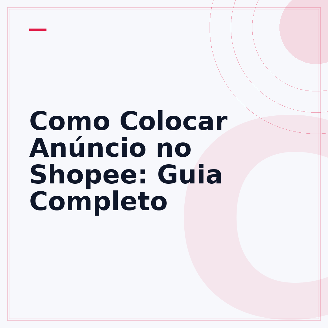 Como Colocar Anúncio no Shopee: Guia Completo