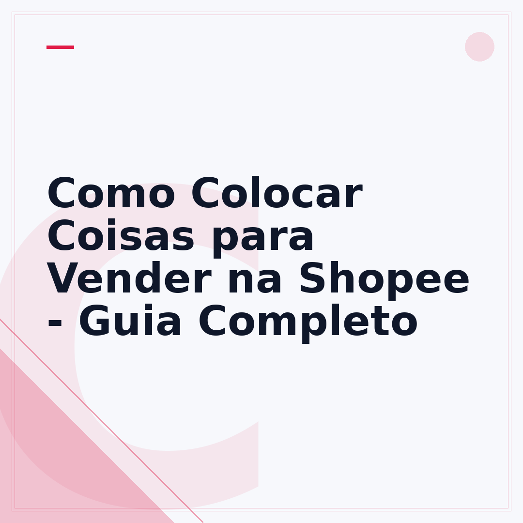 Como Colocar Coisas para Vender na Shopee - Guia Completo