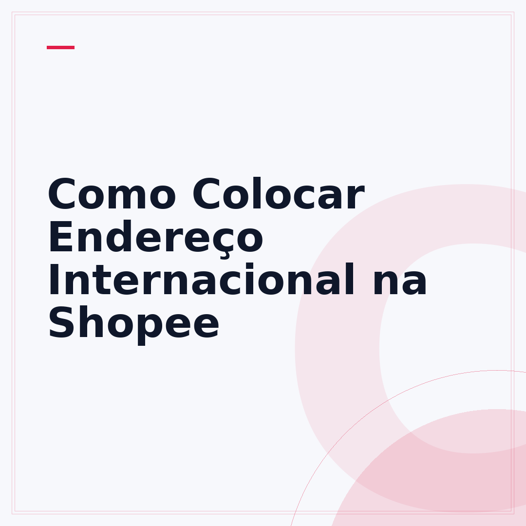 Como Colocar Endereço Internacional na Shopee