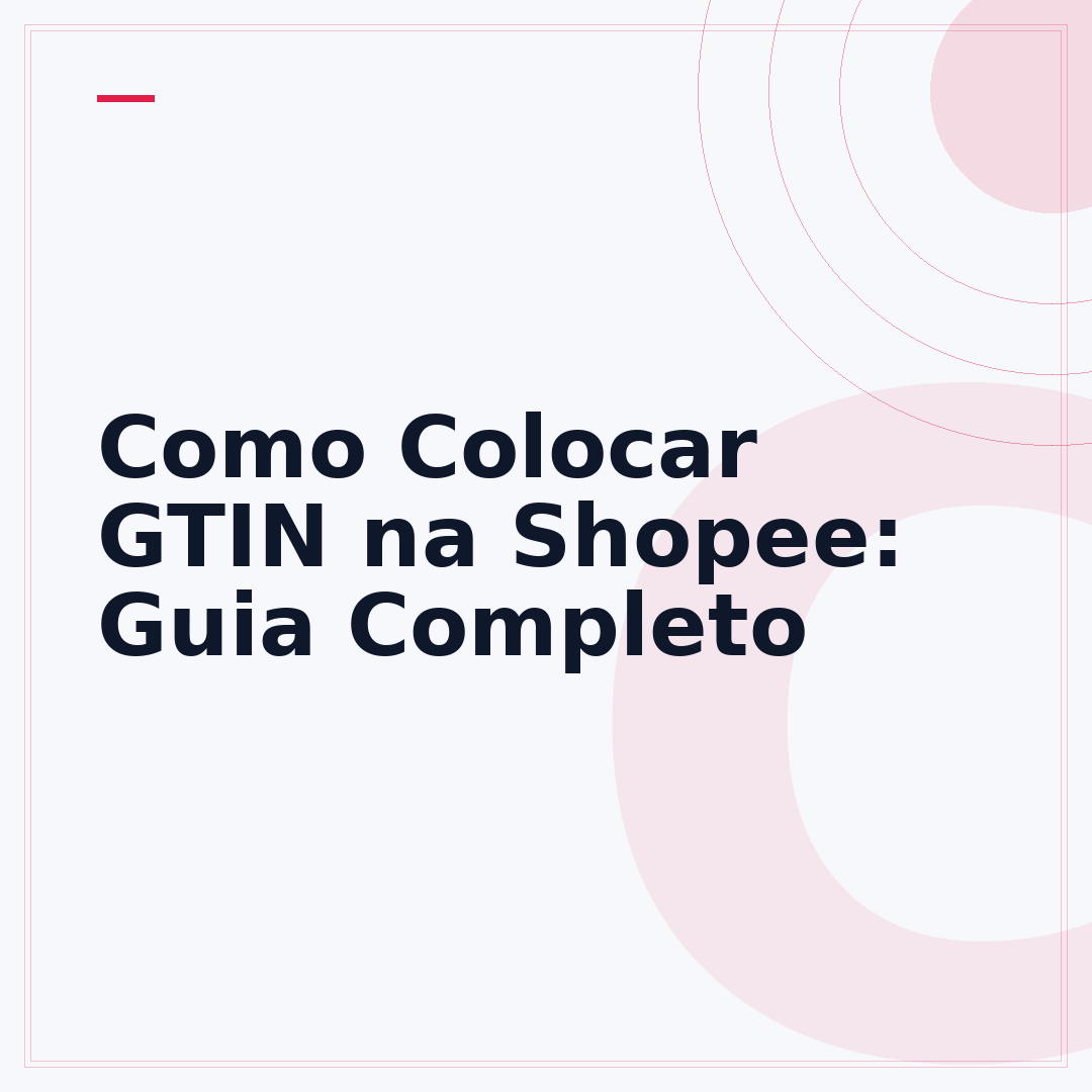 Como Colocar GTIN na Shopee: Guia Completo