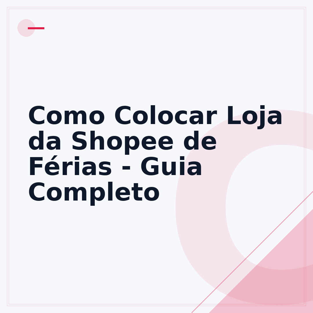 Como Colocar Loja da Shopee de Férias - Guia Completo