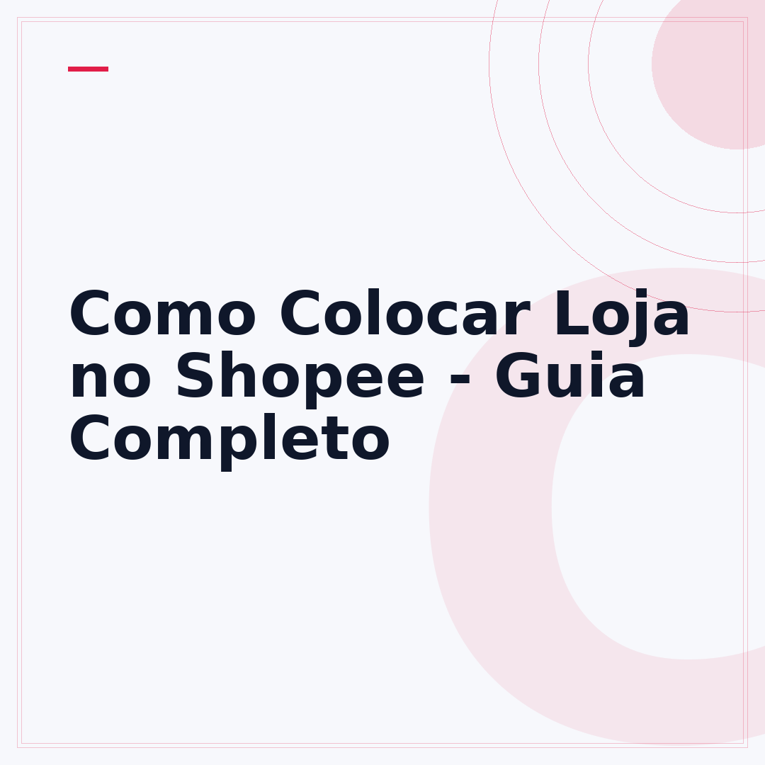 Como Colocar Loja no Shopee - Guia Completo