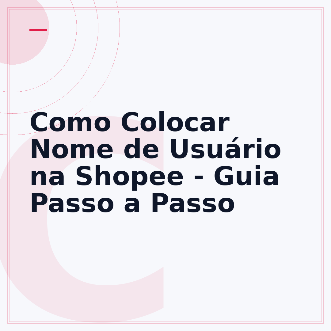 Como Colocar Nome de Usuário na Shopee - Guia Passo a Passo