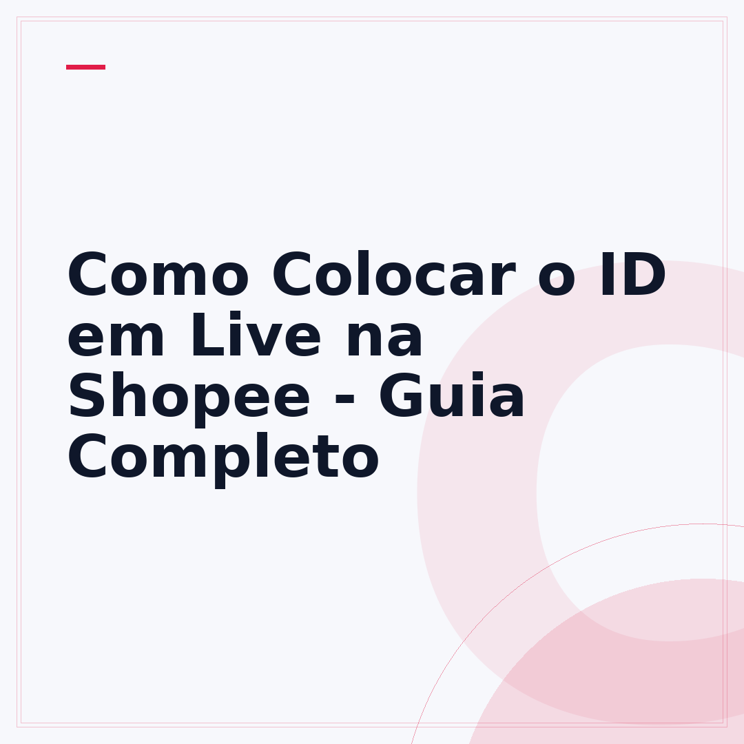Como Colocar o ID em Live na Shopee - Guia Completo