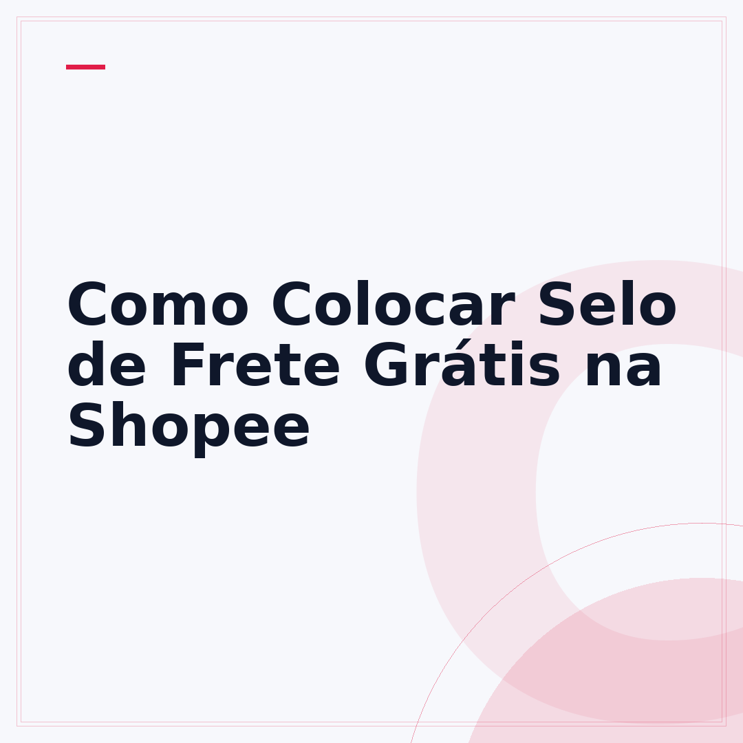 Como Colocar Selo de Frete Grátis na Shopee