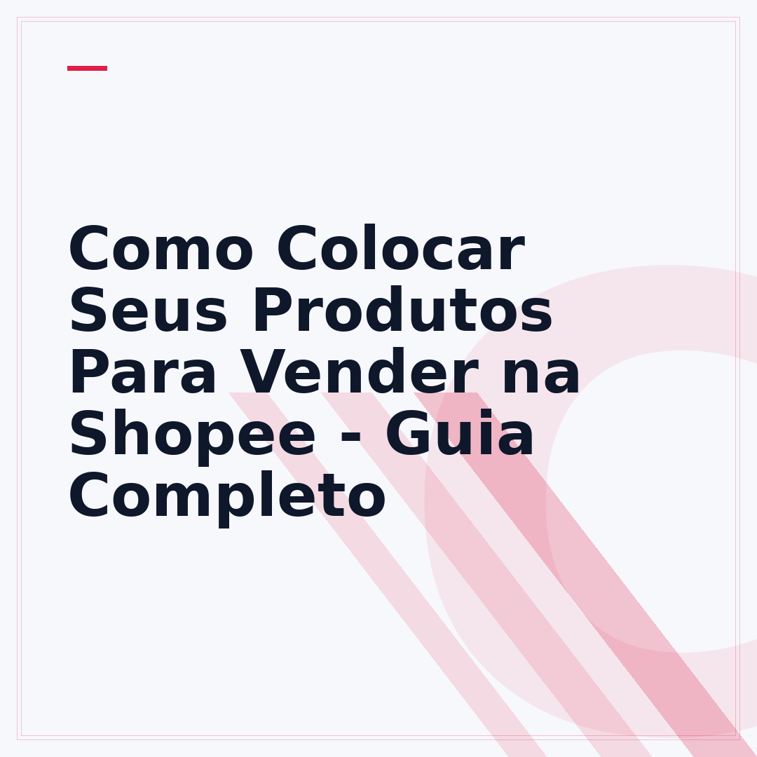 Como Colocar Seus Produtos Para Vender na Shopee - Guia Completo