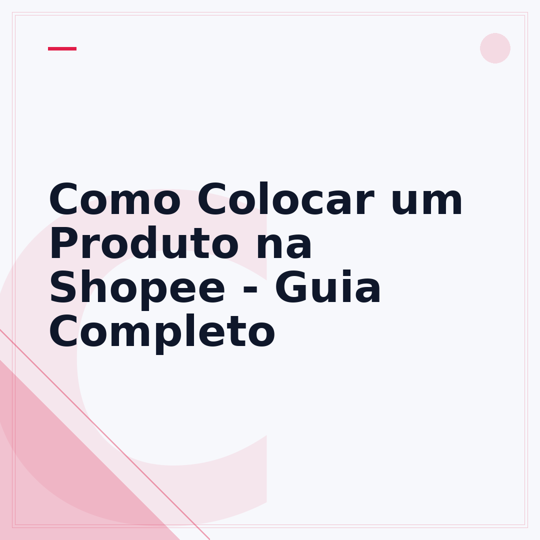 Como Colocar um Produto na Shopee - Guia Completo