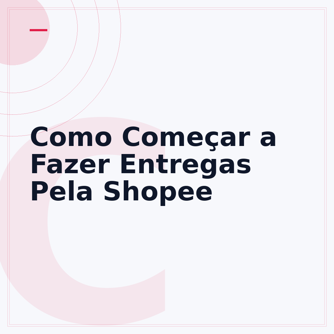 Como Começar a Fazer Entregas Pela Shopee