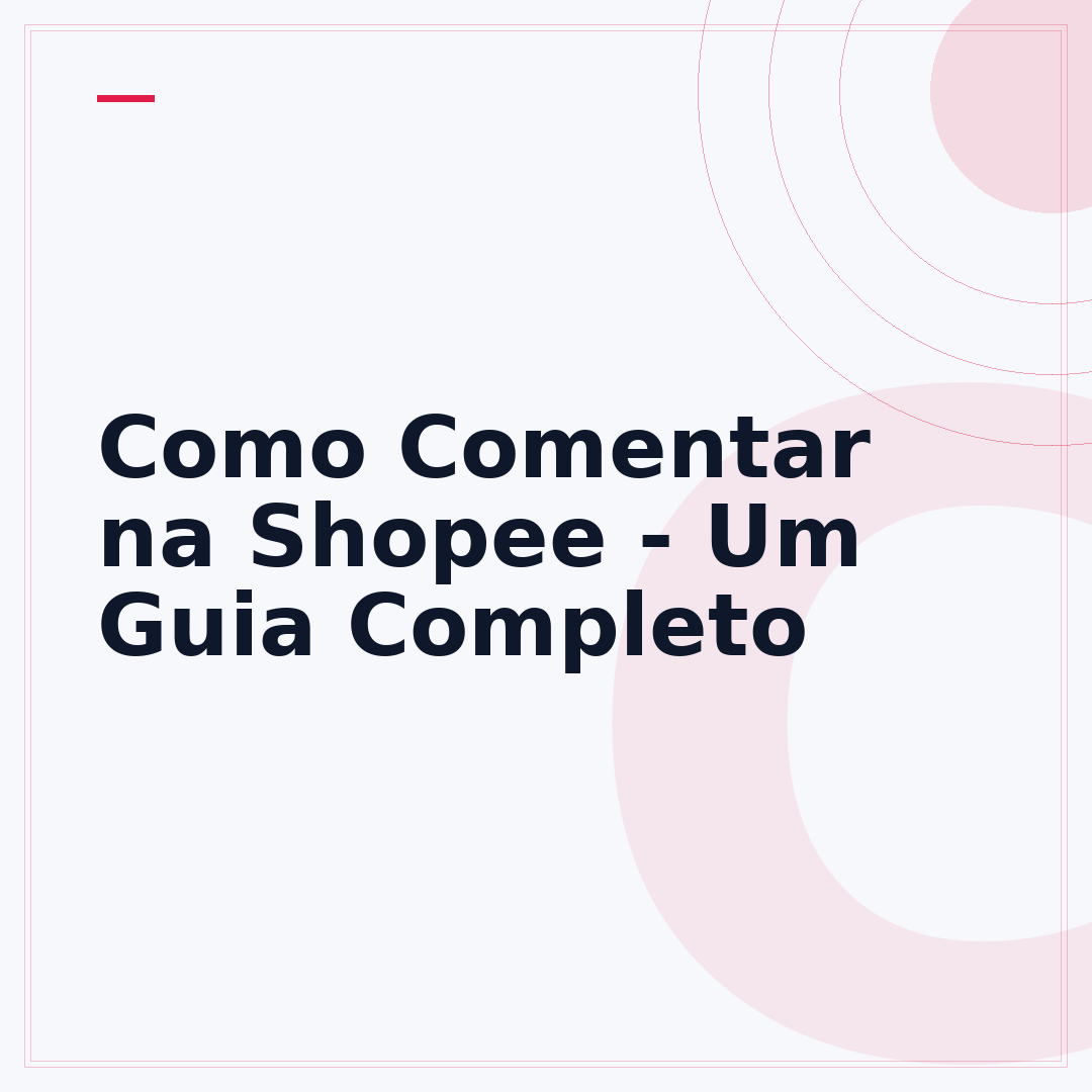 Como Comentar na Shopee - Um Guia Completo