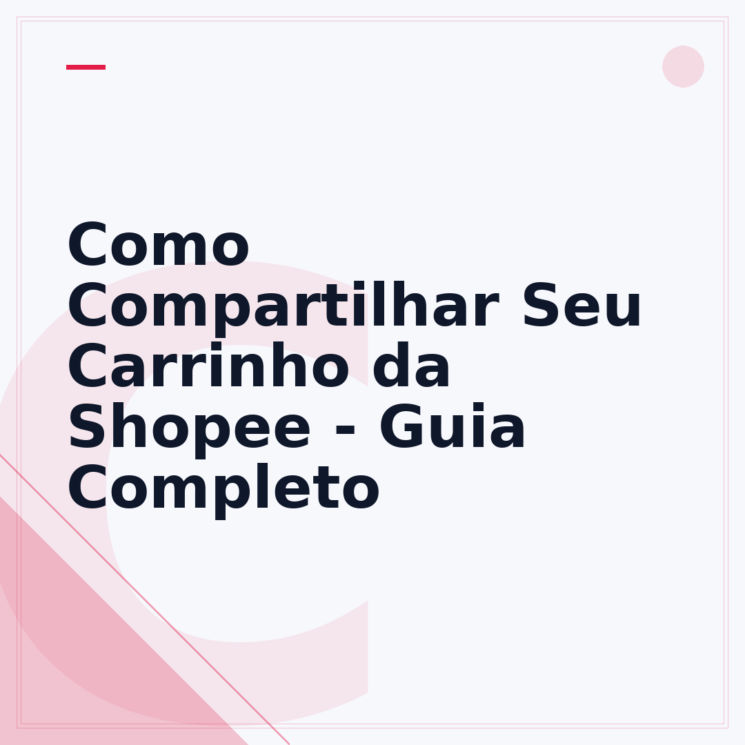 Como Compartilhar Seu Carrinho da Shopee - Guia Completo