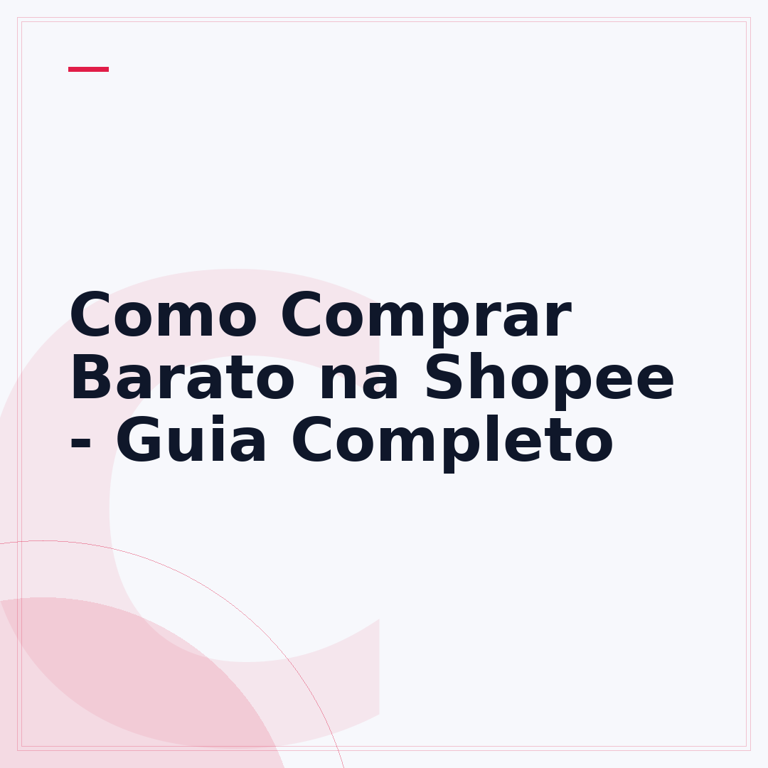 Como Comprar Barato na Shopee - Guia Completo
