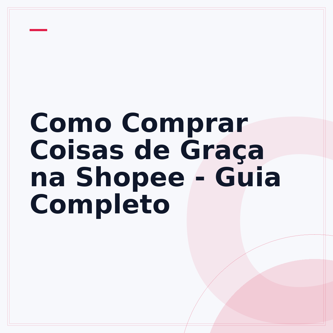 Como Comprar Coisas de Graça na Shopee - Guia Completo