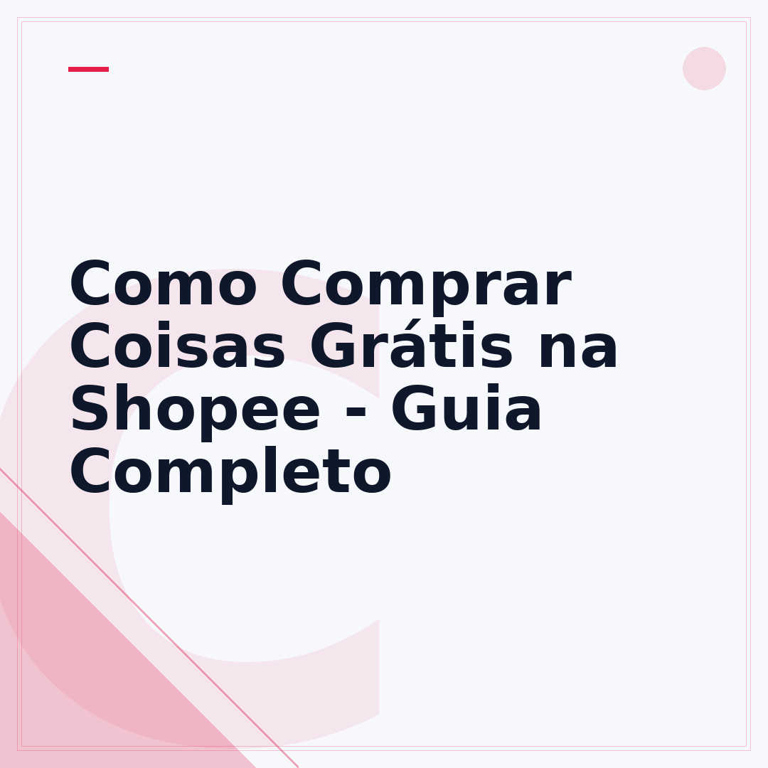 Como Comprar Coisas Grátis na Shopee - Guia Completo