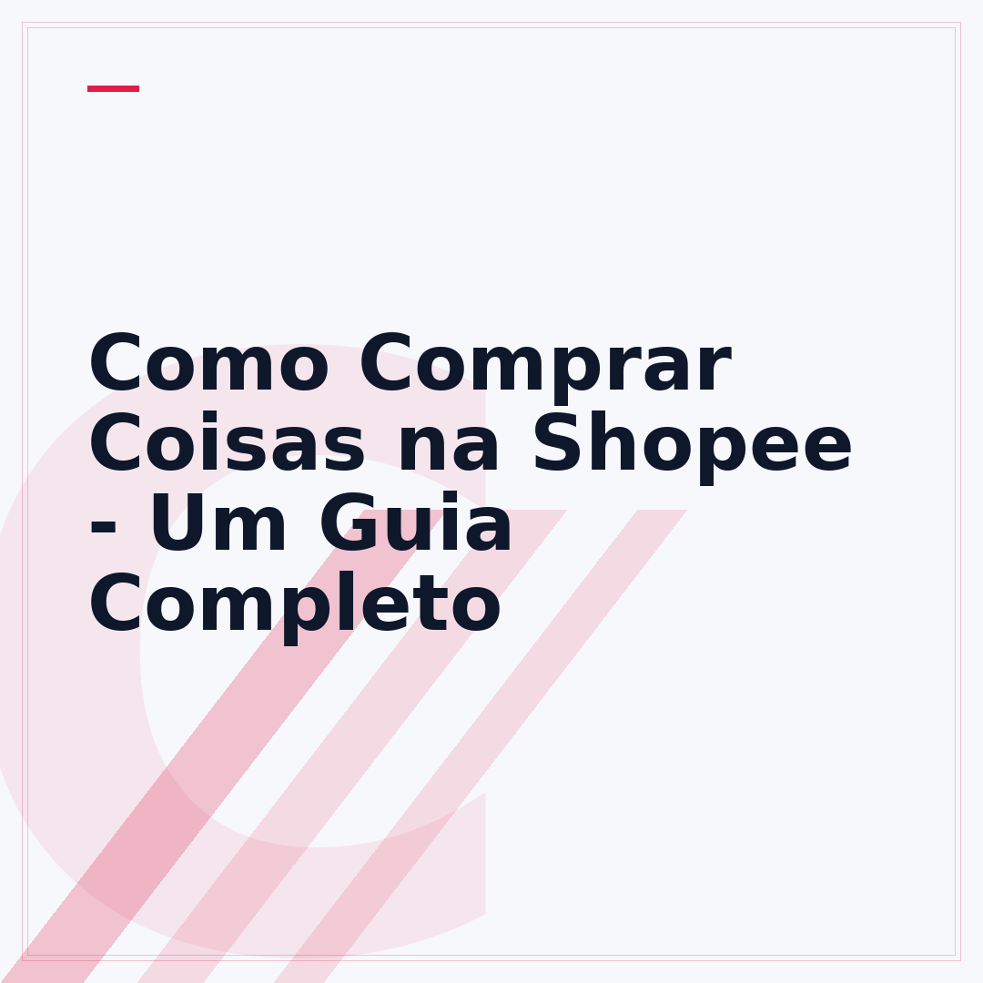 Como Comprar Coisas na Shopee - Um Guia Completo