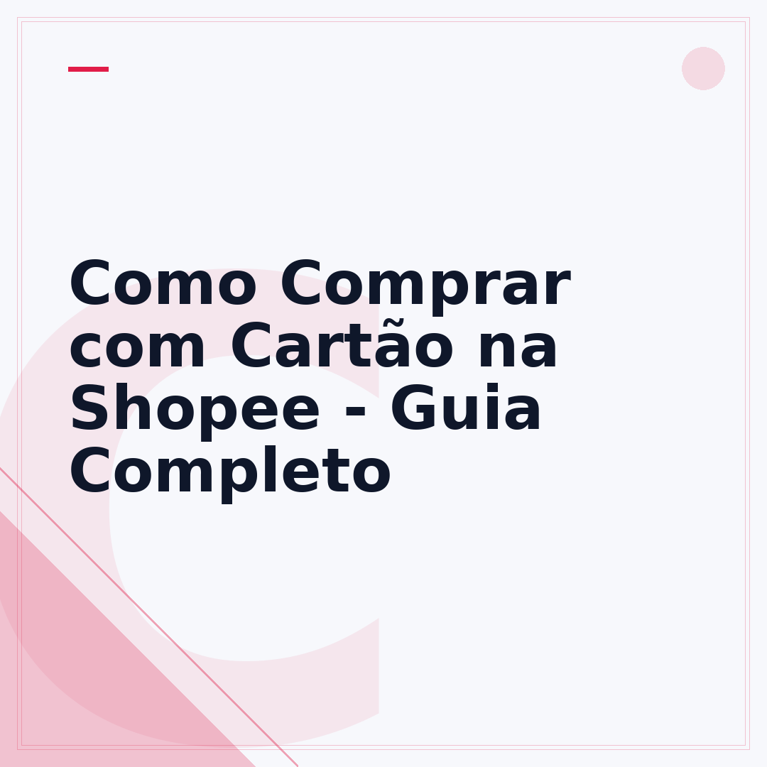 Como Comprar com Cartão na Shopee - Guia Completo