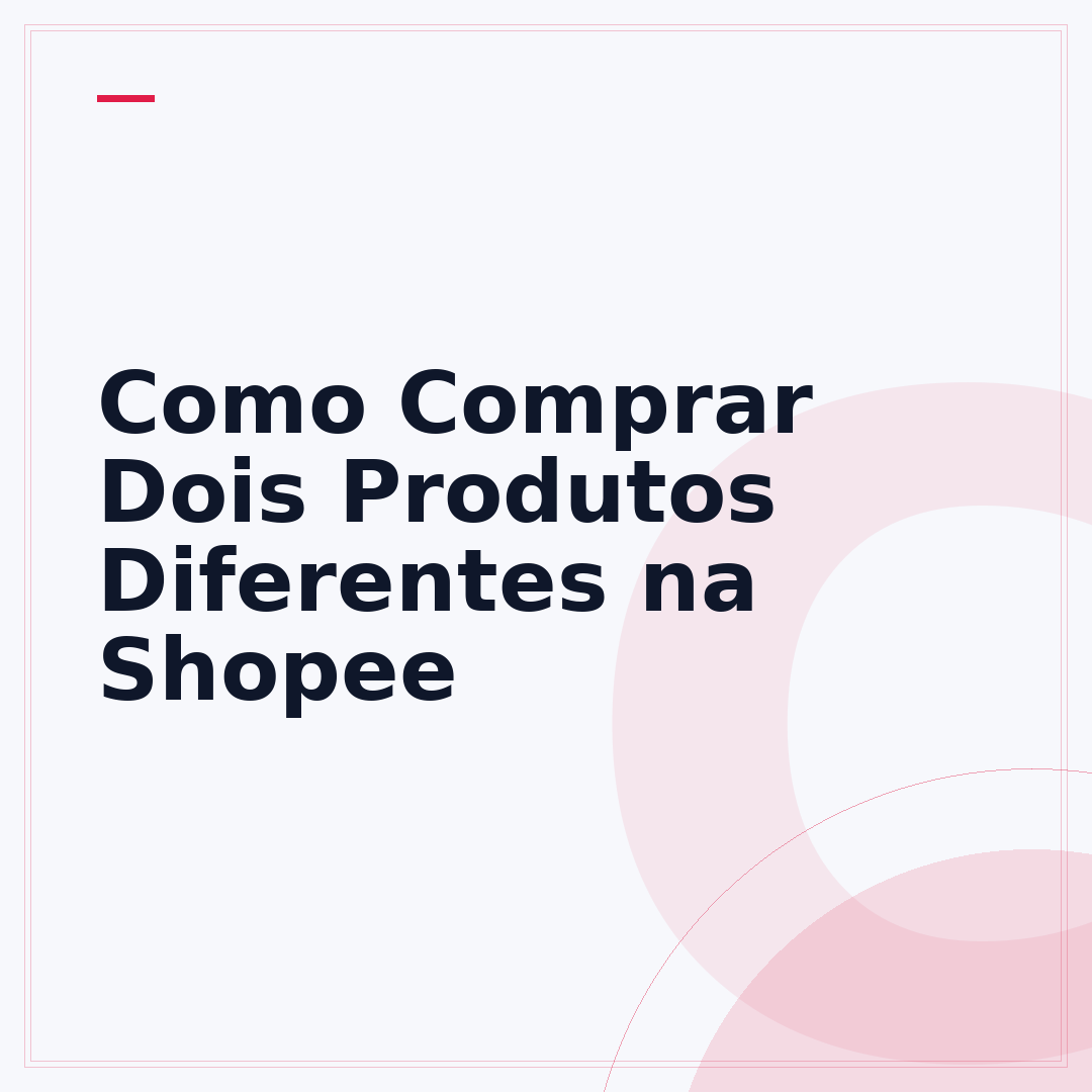 Como Comprar Dois Produtos Diferentes na Shopee