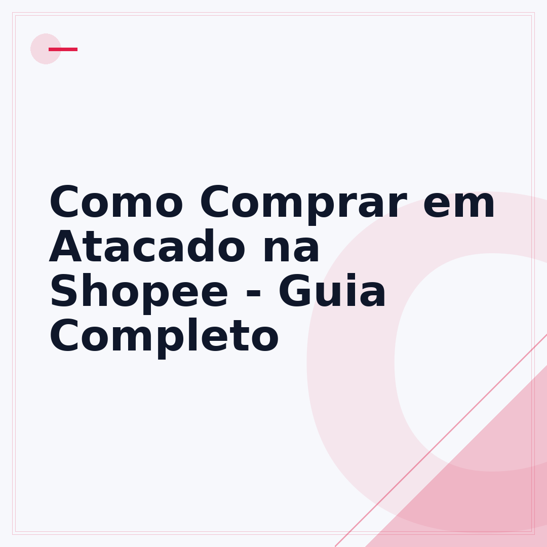 Como Comprar em Atacado na Shopee - Guia Completo
