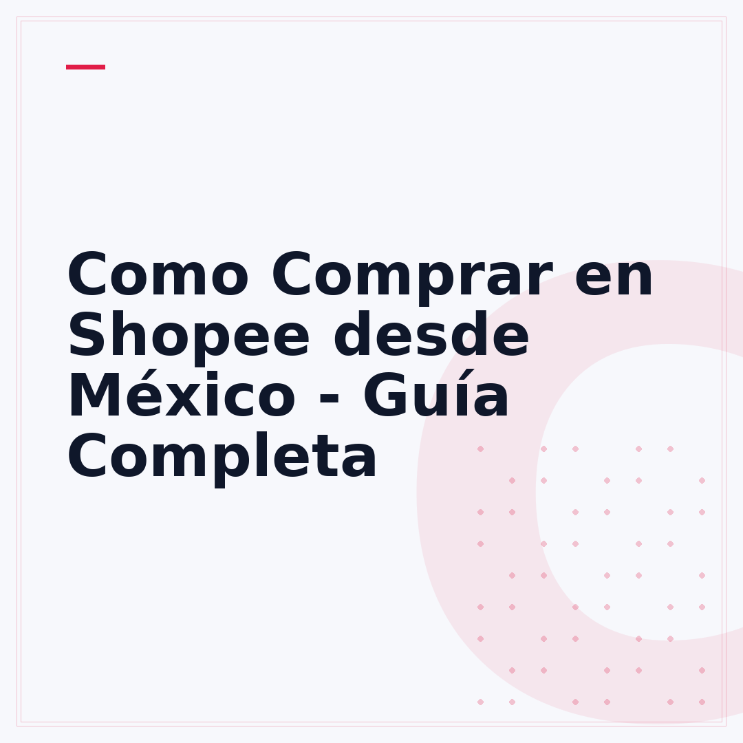 Como Comprar en Shopee desde México - Guía Completa