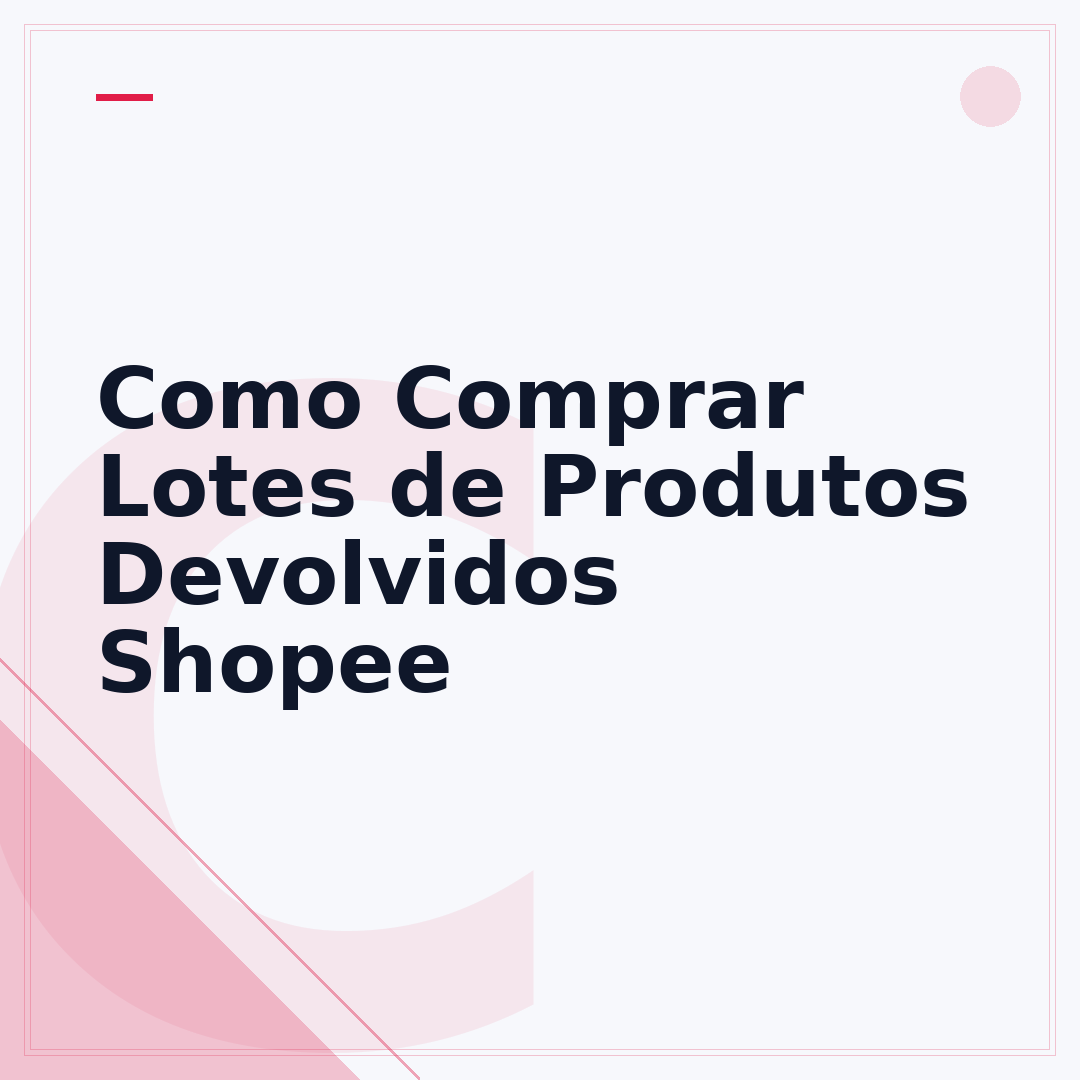 Como Comprar Lotes de Produtos Devolvidos Shopee