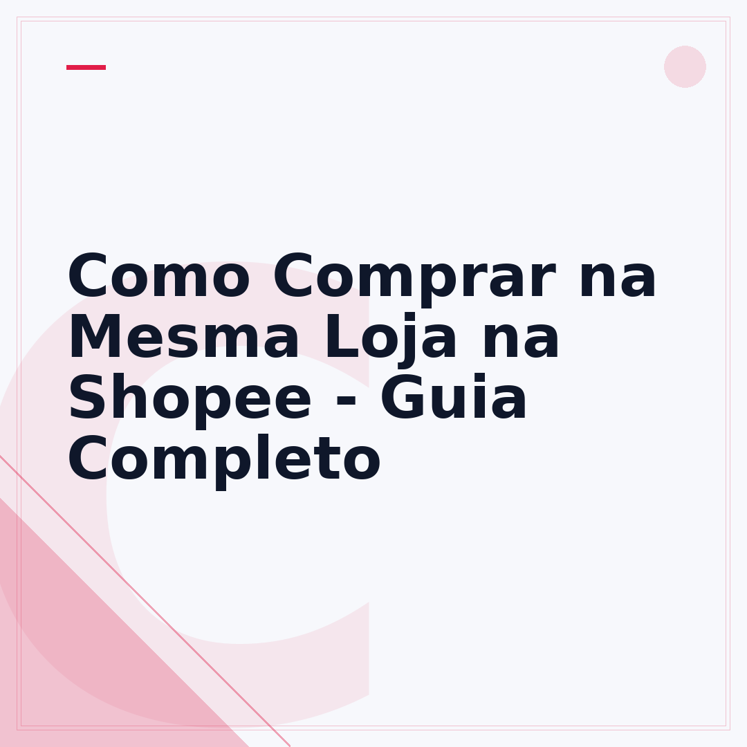 Como Comprar na Mesma Loja na Shopee - Guia Completo