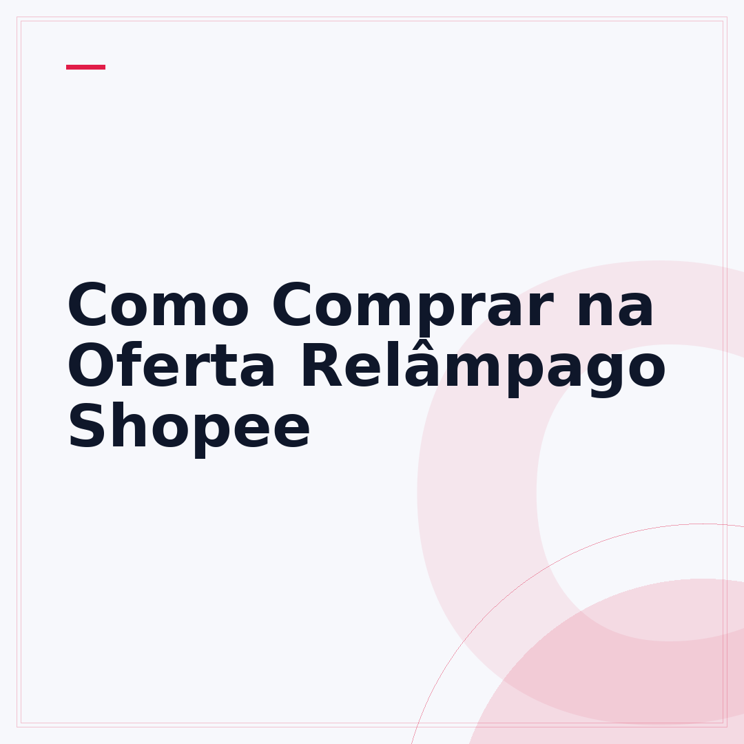 Como Comprar na Oferta Relâmpago Shopee
