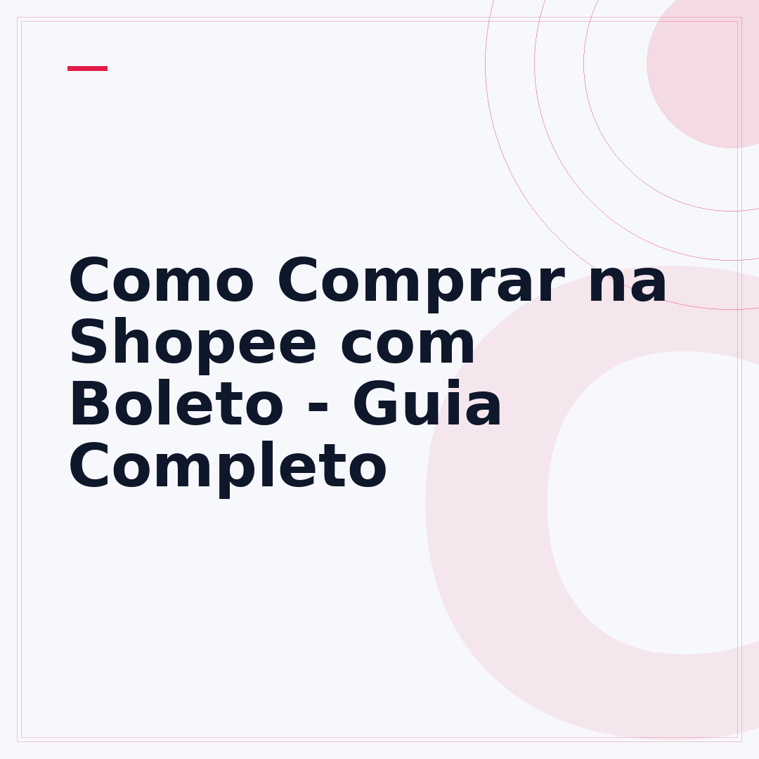 Como Comprar na Shopee com Boleto - Guia Completo