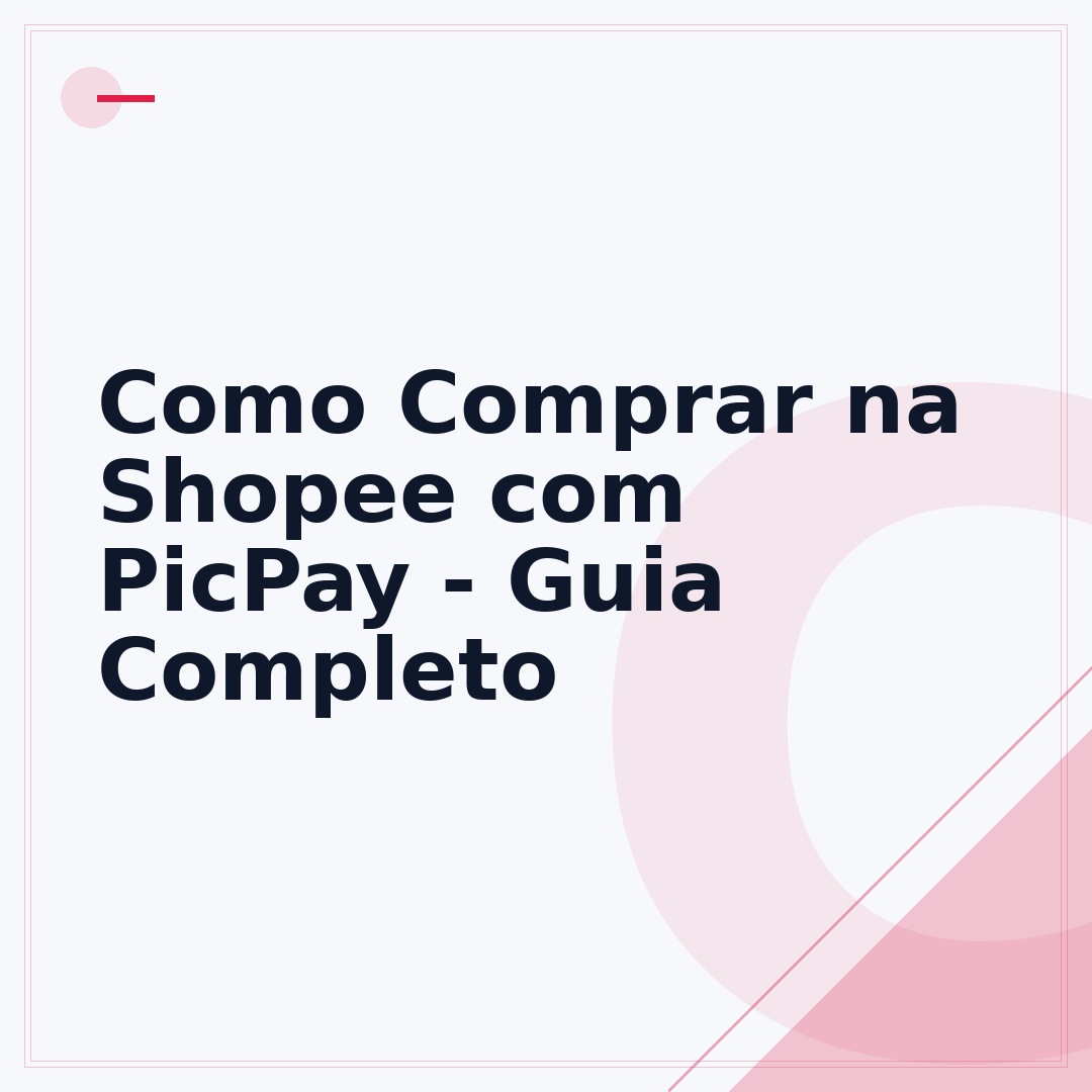Como Comprar na Shopee com PicPay - Guia Completo