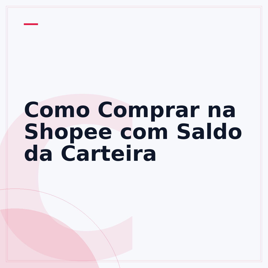 Como Comprar na Shopee com Saldo da Carteira