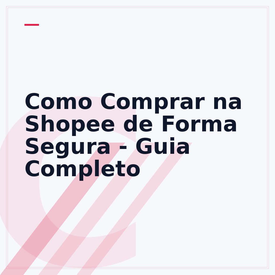 Como Comprar na Shopee de Forma Segura - Guia Completo