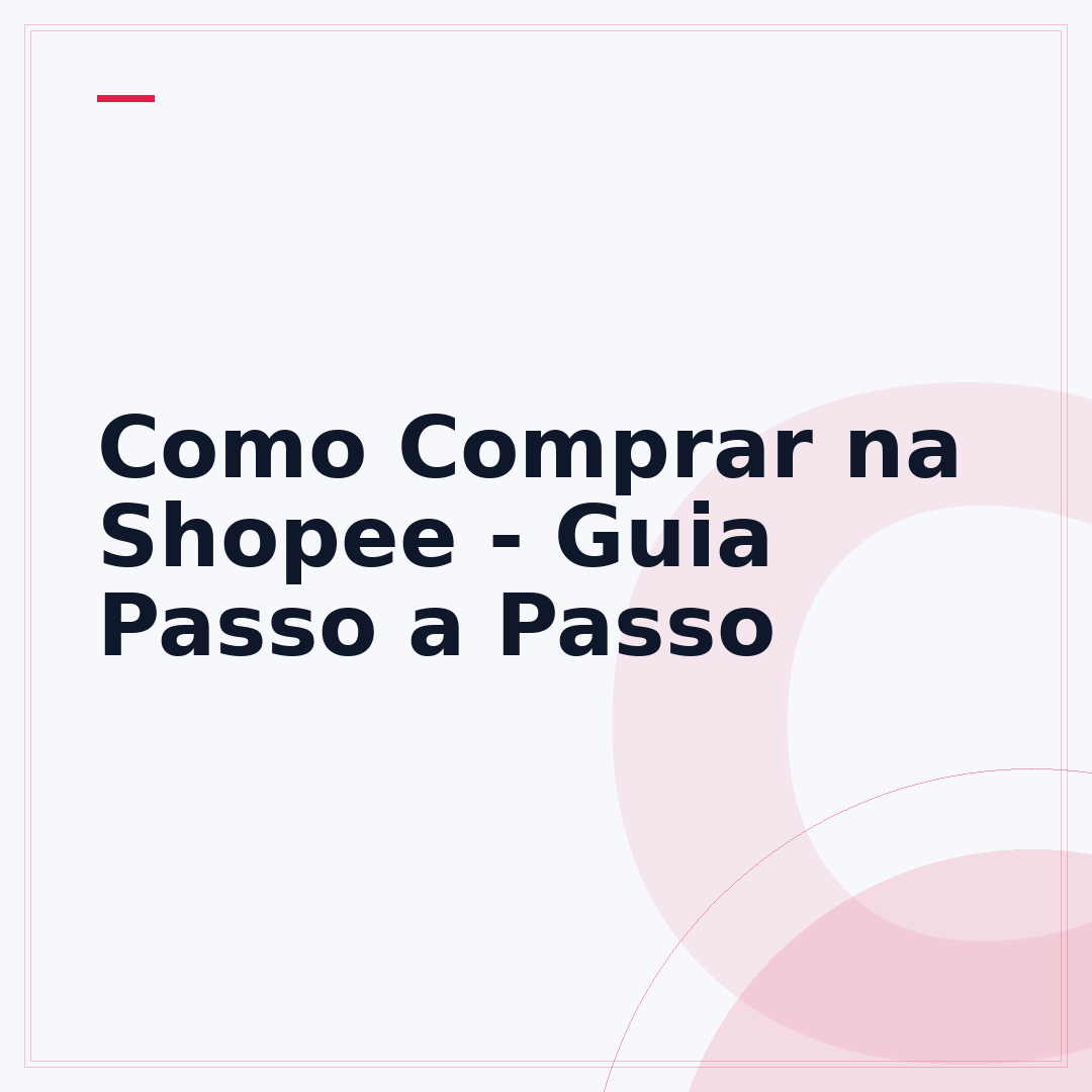 Como Comprar na Shopee - Guia Passo a Passo