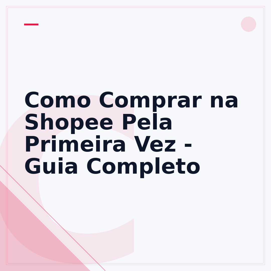 Como Comprar na Shopee Pela Primeira Vez - Guia Completo