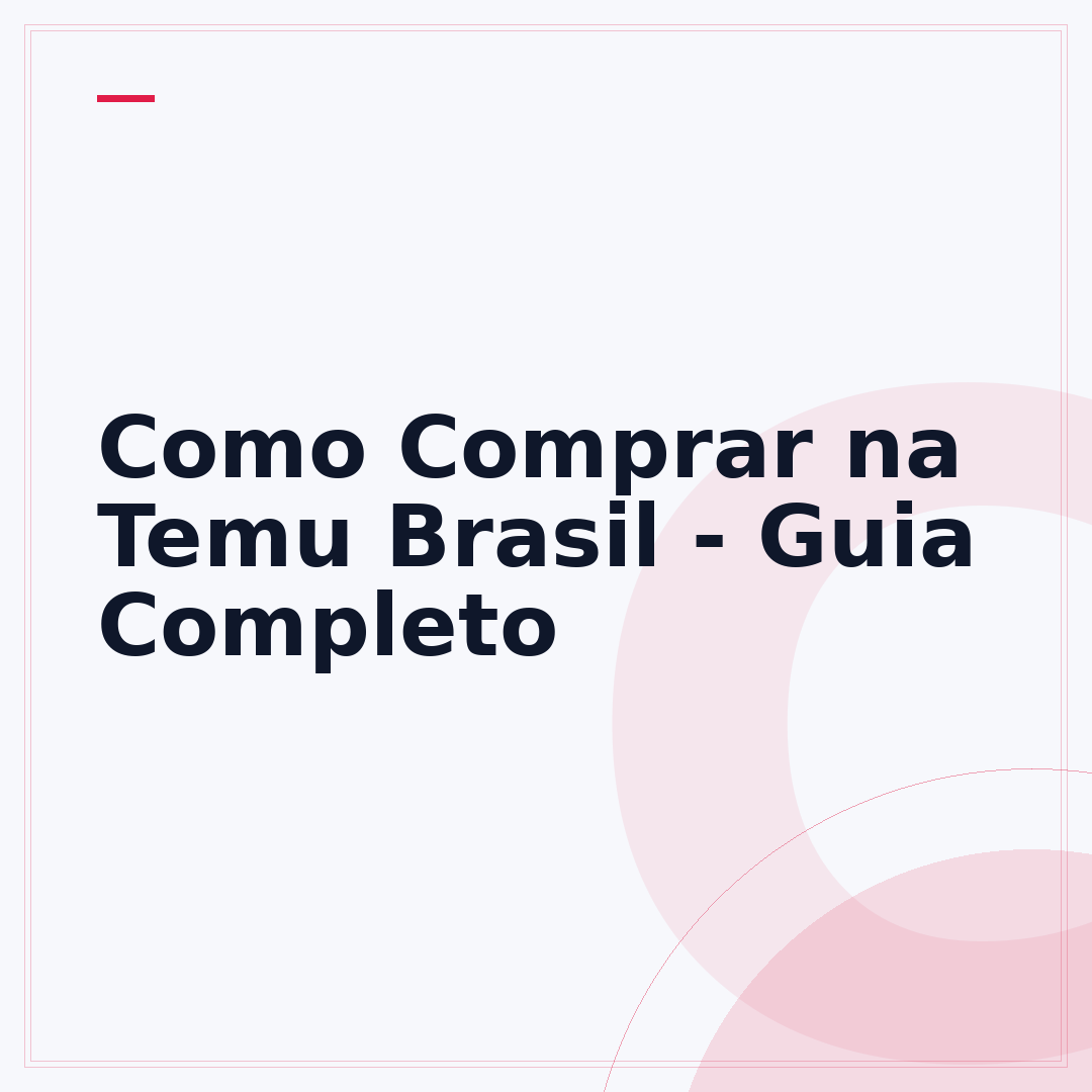 Como Comprar na Temu Brasil - Guia Completo