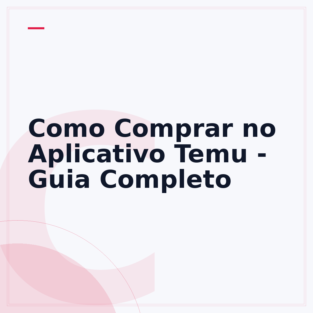 Como Comprar no Aplicativo Temu - Guia Completo