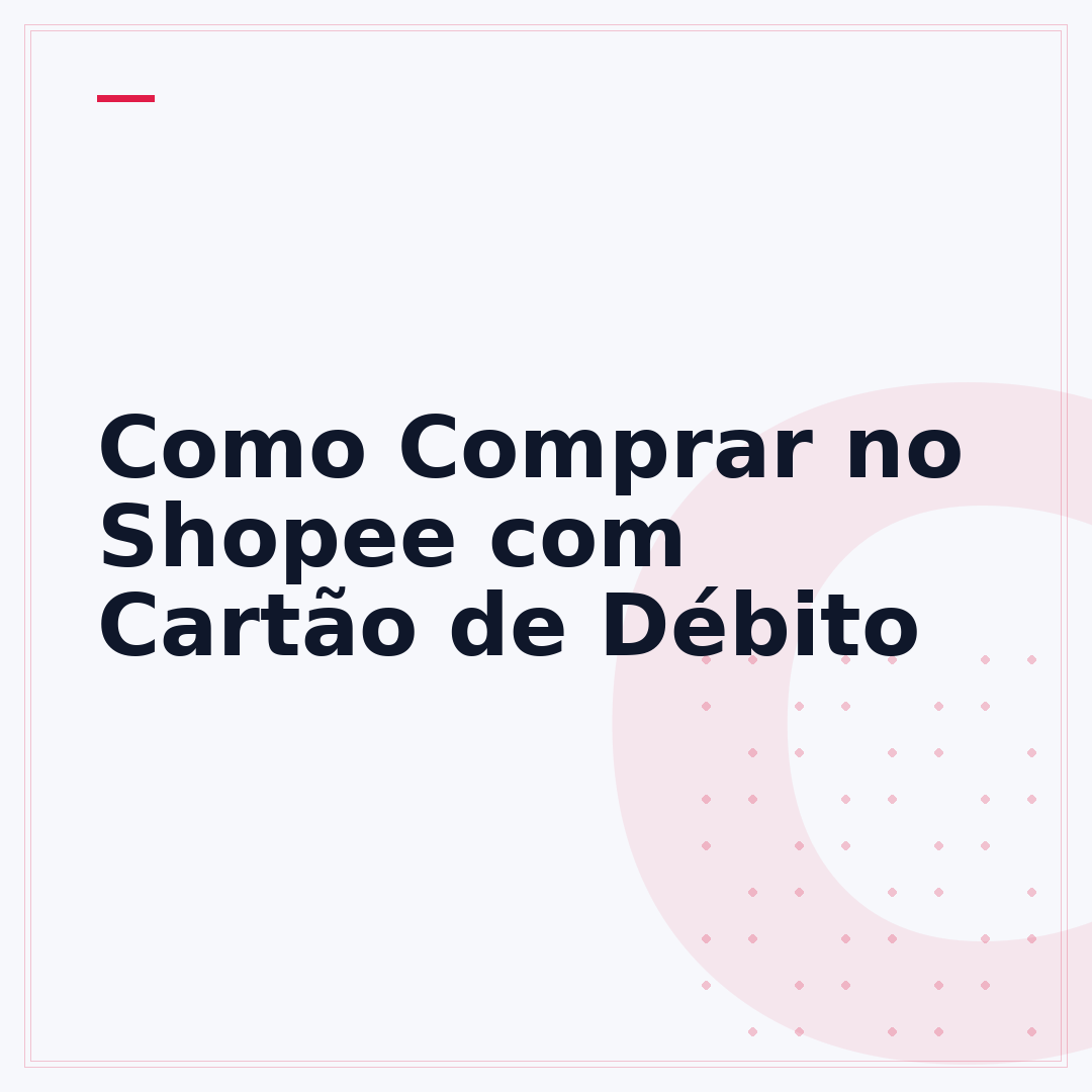 Como Comprar no Shopee com Cartão de Débito