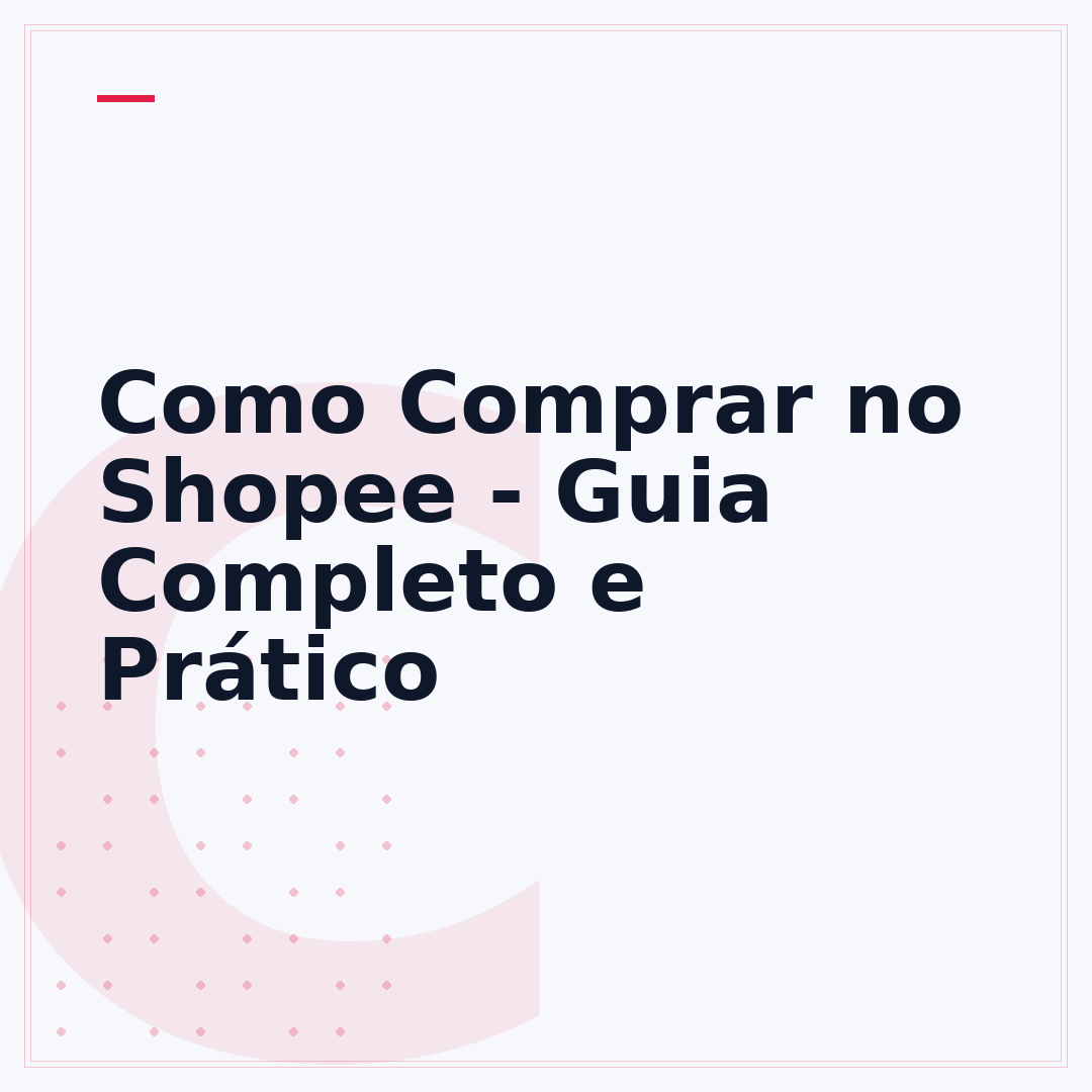 Como Comprar no Shopee - Guia Completo e Prático