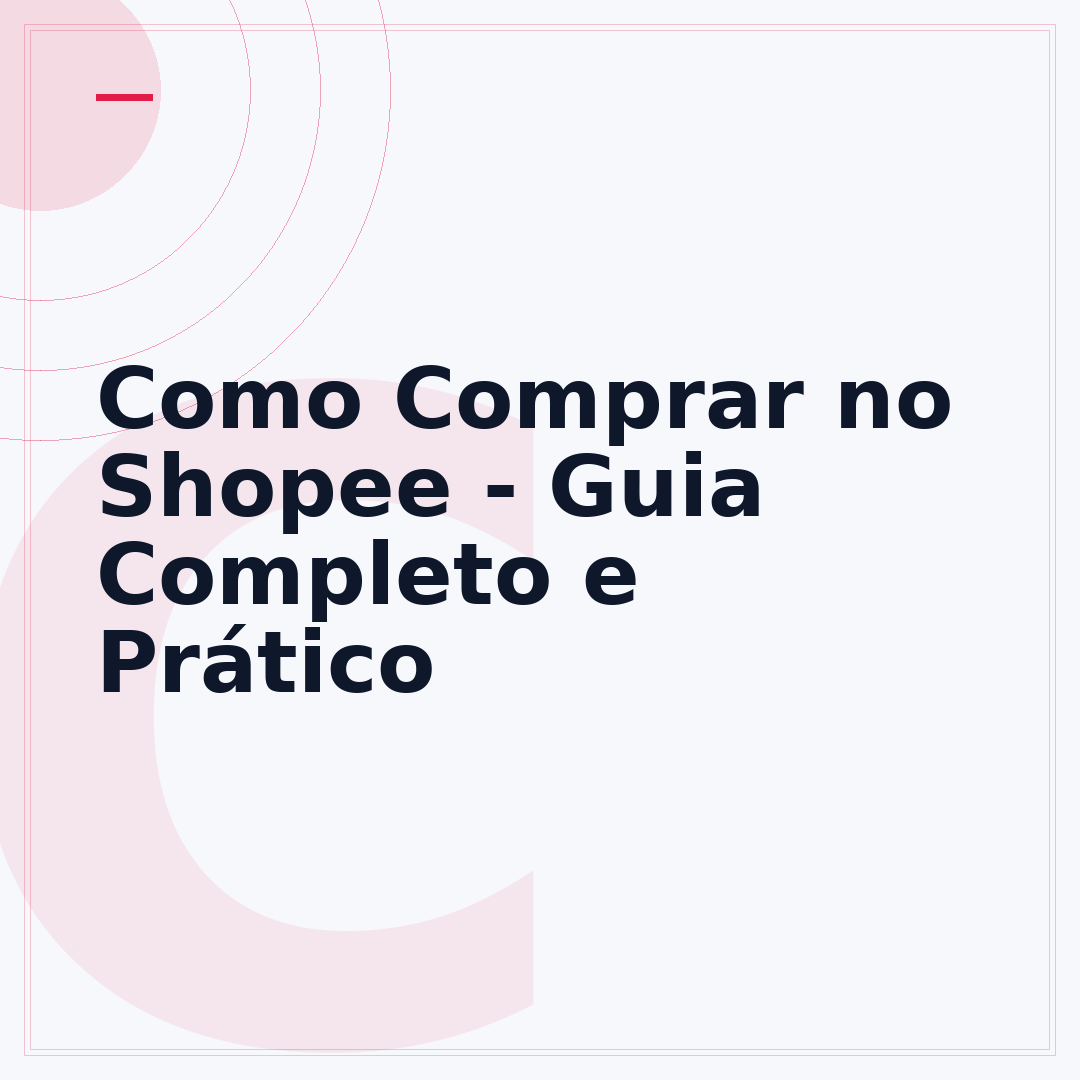 Como Comprar no Shopee - Guia Completo e Prático