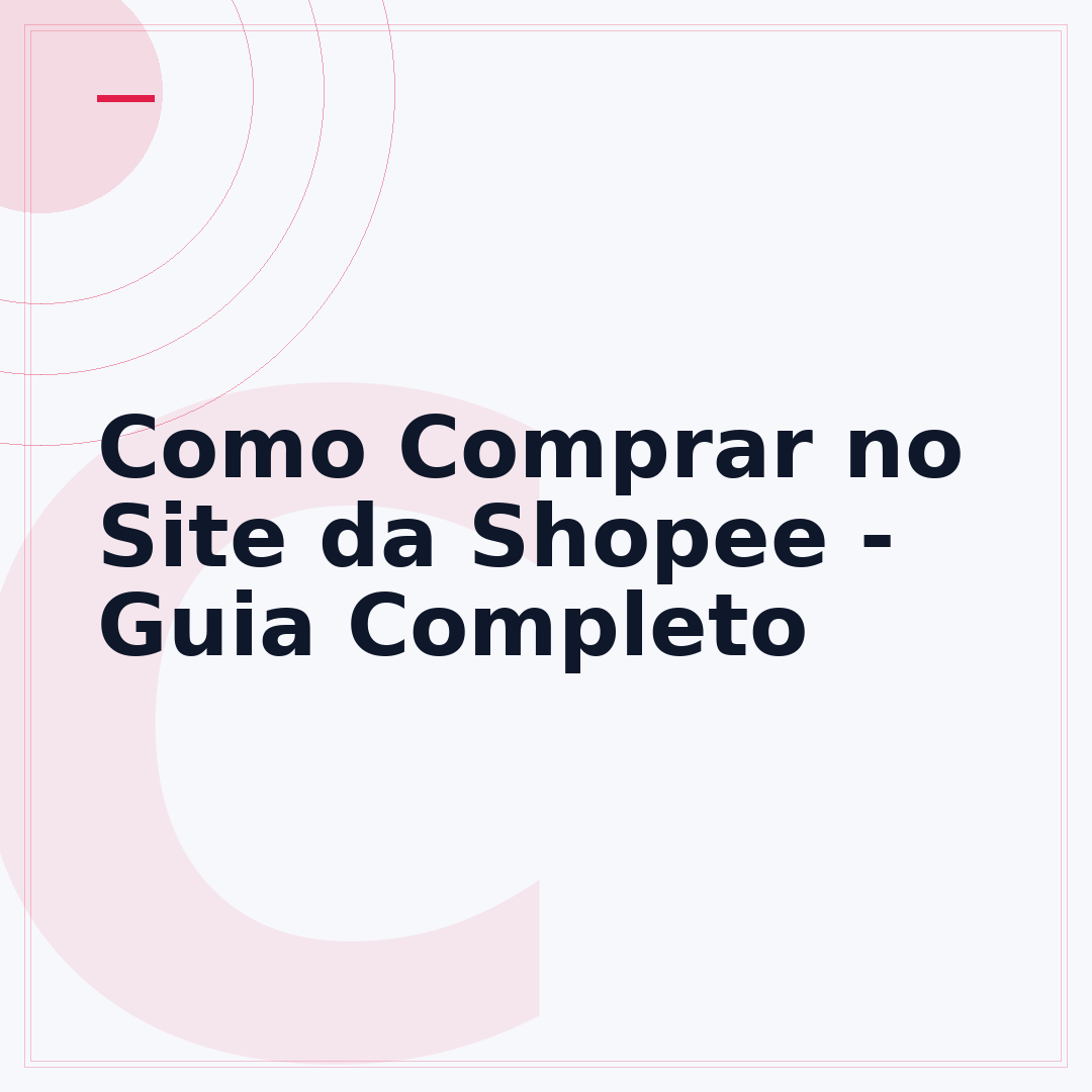 Como Comprar no Site da Shopee - Guia Completo