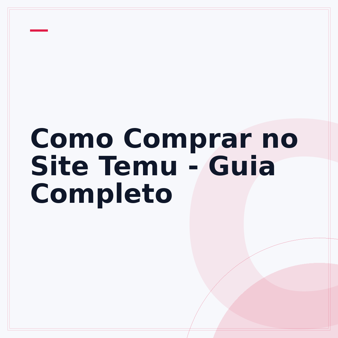 Como Comprar no Site Temu - Guia Completo
