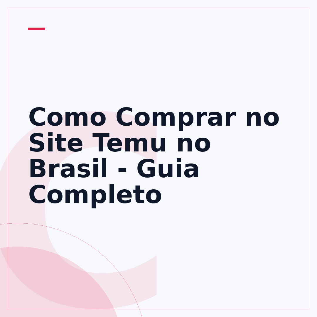 Como Comprar no Site Temu no Brasil - Guia Completo