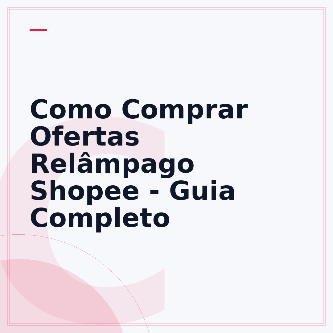 Como Comprar Ofertas Relâmpago Shopee - Guia Completo