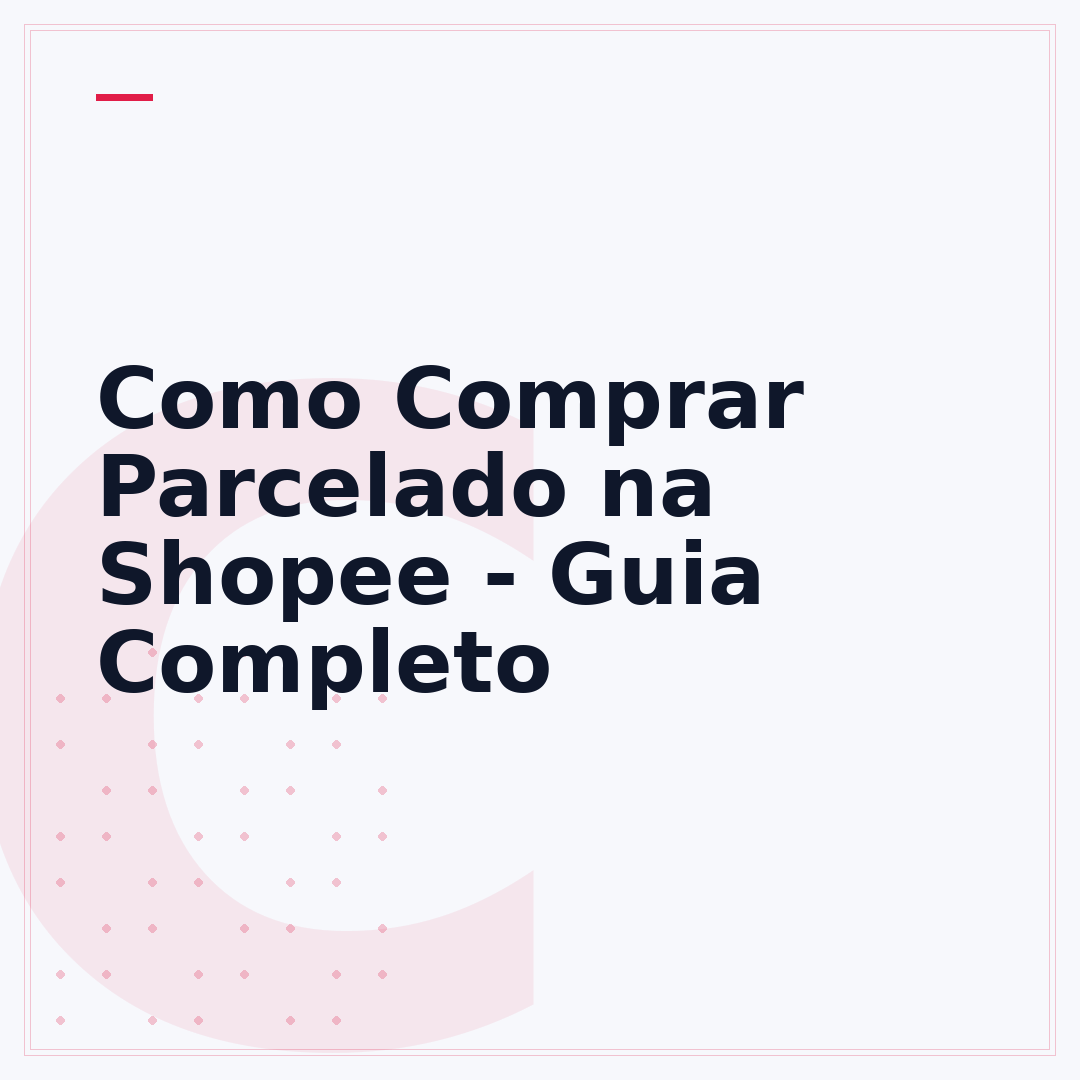 Como Comprar Parcelado na Shopee - Guia Completo