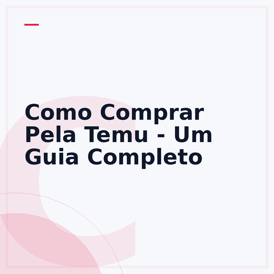Como Comprar Pela Temu - Um Guia Completo