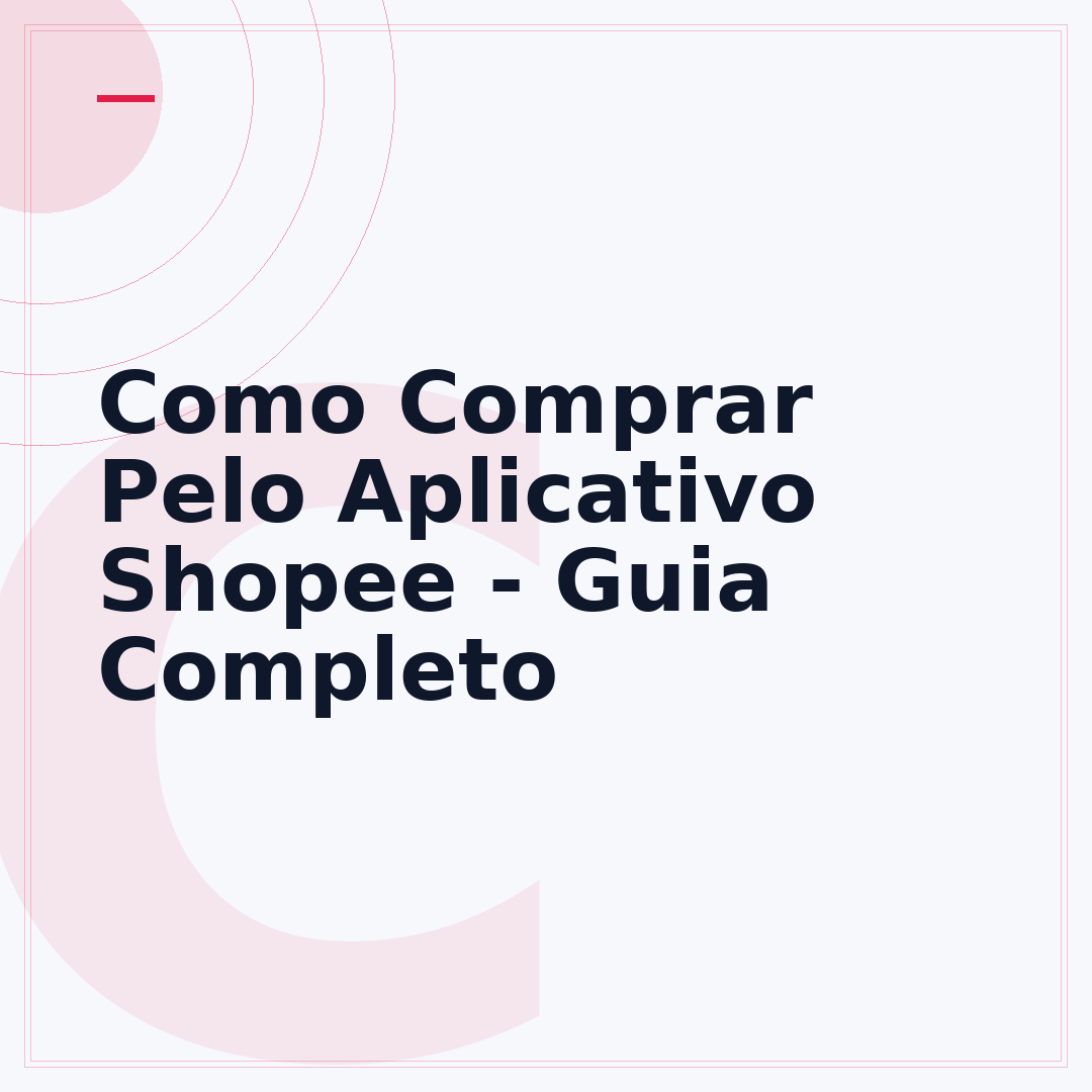 Como Comprar Pelo Aplicativo Shopee - Guia Completo