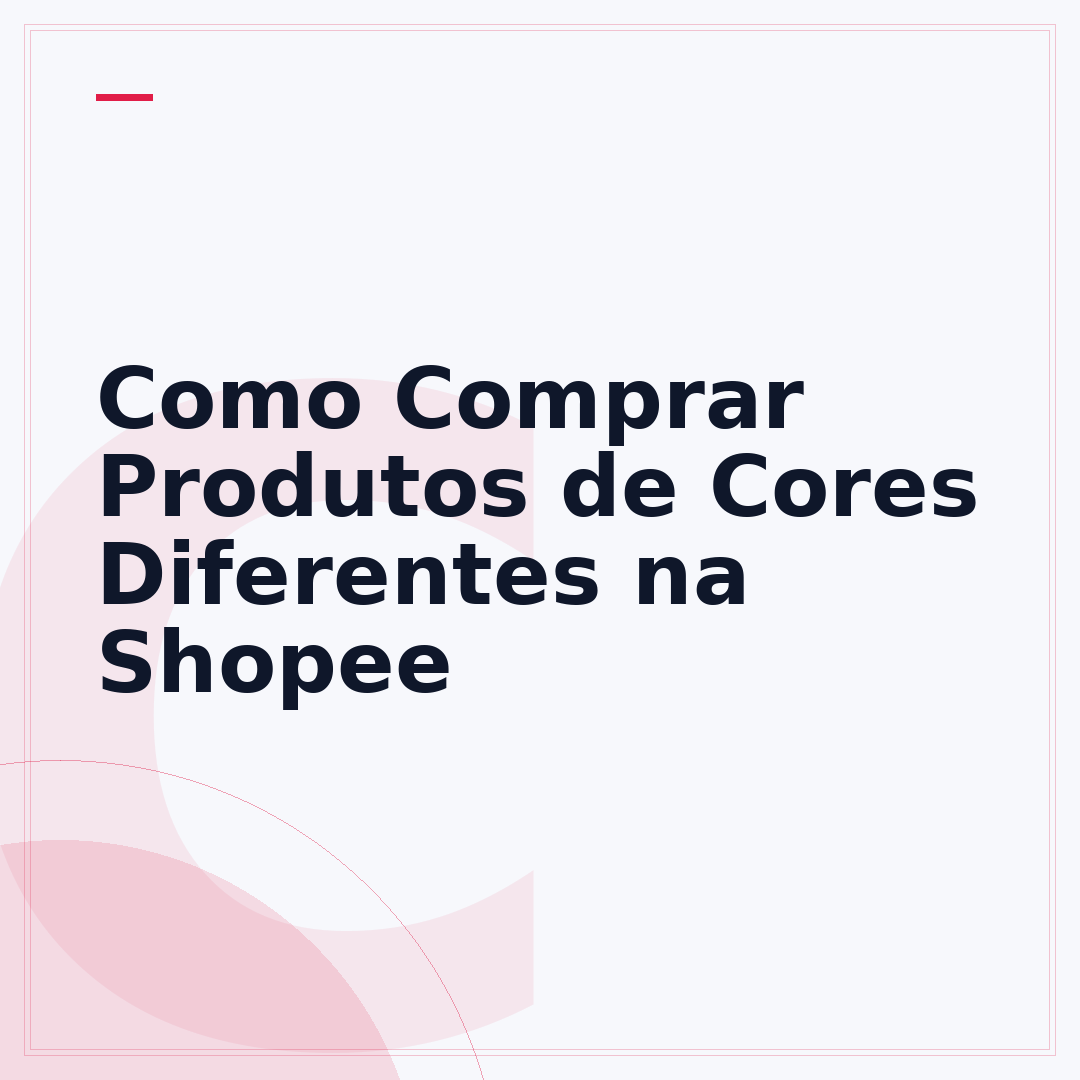 Como Comprar Produtos de Cores Diferentes na Shopee